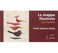 Mappa illustrata per bambini. Friuli Venezia Giulia