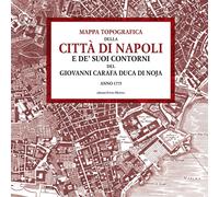 Mappa topografica della città di Napoli e de' suoi contorni del Giovanni Carafa