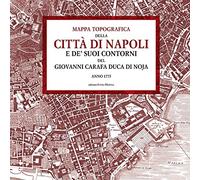 Mappa topografica della città di Napoli e de' suoi contorni del Giovanni Carafa