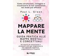 Mappare la mente. Guida pratica alle mappe mentali e concettuali