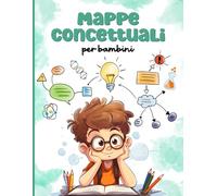 Mappe concettuali per bambini: 50 schemi differenti e divertenti da compilare. Formato A4.
