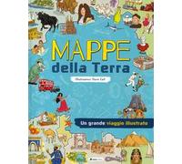 Mappe del mondo. Un grande viaggio illustrato. Ediz. a colori