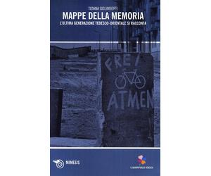 Mappe della memoria. L'ultima generazione tedesco-orientale si racconta - ...