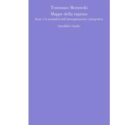 Mappe della ragione. Kant e la medialità dell'immaginazione cartografica -...