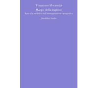 MAPPE DELLA RAGIONE. KANT E LA MEDIALITÀ DELL'IMMAGINAZIONE CARTOGRAFICA - 2024