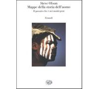 Mappe della storia dell'uomo. Il passato che è nei nostri geni - Olson Steve