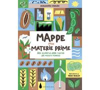 Mappe delle materie prime. Alla scoperta delle risorse del nostro pianeta ...