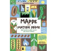 Mappe delle materie prime. Alla scoperta delle risorse del nostro pianeta