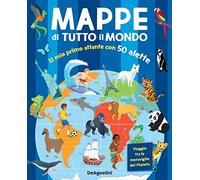 Mappe di tutto il mondo. Il mio primo atlante con 50 alette. Ediz. a colori