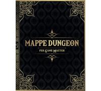 Mappe Dungeon per Game Master: 50 mappe di Dungeon uniche e personalizzabili per i giochi di ruolo da tavolo DnD