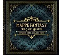 Mappe Fantasy per Game Master - Dungeon, Città, Villaggi, Mondi: Raccolta diversificata di 80 mappe per giochi di ruolo da tavolo | Ispirazione per i giocatori | Aiuto per gli storyteller pigri