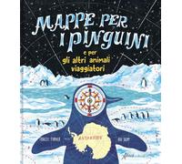 Mappe per i pinguini e per altri animali viaggiatori. Ediz. a colori - Tur...