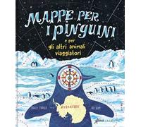 Mappe per i pinguini e per altri animali viaggiatori. Ediz. a colori