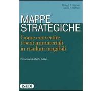 Mappe strategiche. Come convertire i beni immateriali in risultati tangibili