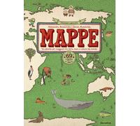 Mappe. Un atlante per viaggiare tra terra, mari e culture del mondo. 69 pa...