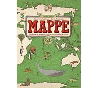 Mappe. Un atlante per viaggiare tra terra, mari e culture del mondo. 69 paesi. Nuova ediz.
