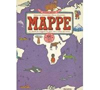 Mappe. Un atlante per viaggiare tra terra, mari e culture del mondo. Nuova ediz.