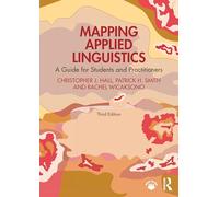 Mapping Applied Linguistics: A Guide for Students and Practitioners