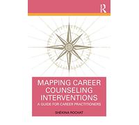 Mapping Career Counseling Interventions: A Guide for Career Practitioners