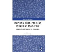 Mapping India-Pakistan Relations 1947-2022: Conflict, Cooperation or Status Quo