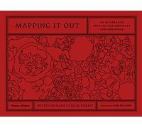 Mapping It Out: An Alternative Atlas of Contemporary Cartographies