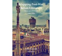 Mapping Post-War Italian Literature: Boom and Aftermath (1956-1979): 18 - ...