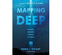 Dawn J. Wright Kathryn D. Sullivan Mapping the Deep (Tascabile)