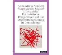 Mapping the Digital Humanities: Feministische Perspektiven auf die Drittmittelförderung in Deutschland