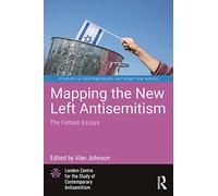 Mapping the New Left Antisemitism: The Fathom Essays