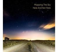 Mapping The Sky Here And Not Here (CD)