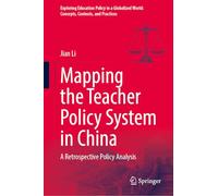 Mapping the Teacher Policy System in China: A Retrospective Policy Analysis