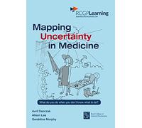 Mapping Uncertainty in Medicine: What to Do When You Don t Know What to Do?