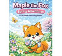Mapple The Fox: Spring Adventures: A seasons coloring book