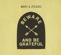 Maps & Atlases Beware and Be Grateful (CD)