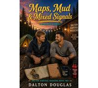 Maps, Mud & Mixed Signals: A Dalton Survival Weekend Romance: 2