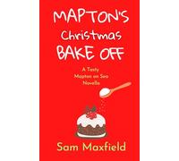 Mapton's Christmas Bake Off: A Mapton on Sea Novella