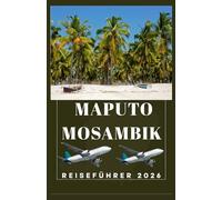 MAPUTO MOSAMBIK Reiseführer 2026