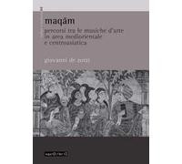 Maqam. Percorsi tra le musiche d'arte in area mediorientale e centroasiatica
