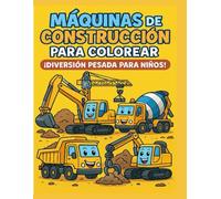 MAQUINAS DE CONSTRUCCION PARA COLOREAR: Excavadoras, gruas y mas en cada pagina para darles vida con color.