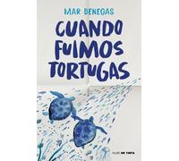 Mar Benegas Cuando fuimos tortugas / When We Were Turtles (Copertina rigida)