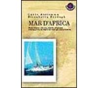 Mar d'Africa. Storie di terre e di vento, di isole e di uomini: in barca a vela dal Mar Rosso verso gli oceani d'Oriente