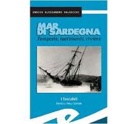 Mar di Sardegna. Tempeste, bastimenti, riviere