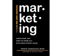 mar·ket·ing: Everything you need to know in a bite-sized pocket guide.