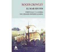Mar Sin Fin: Portugal y la forja del primer imperio global: 14