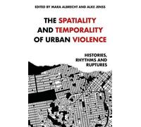 Mara Albrecht The Spatiality and Temporality of Urban Violenc (Copertina rigida)