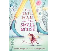 Mara Bergman The Tall Man and the Small Mouse (Copertina rigida)