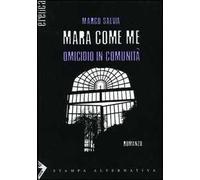 Mara come me. Omicidio in comunità
