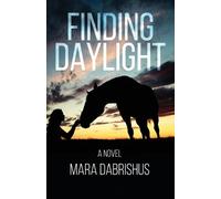 Mara Dabrishus Finding Daylight (Tascabile)