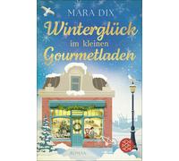 Mara Dix Winterglück im kleinen Gourmetladen: Romantischer Winterzau (Tascabile)
