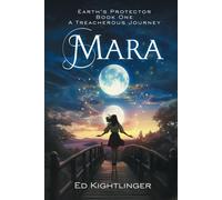 Mara ~ Earth's Protector Book One A Treacherous Journey